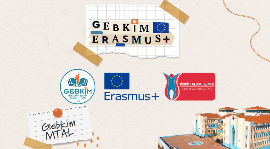 GEBKİM MTAL Olarak, Erasmus+ Projesi Öğrenci ve Öğretmen Hareketliliğimiz